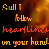athousandfaces_suz: Text Lyrics - Still I follow heartlines on your hand (Heartlines)