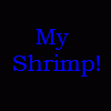 icelightning: (My Pet Shrimp 2)