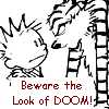 jcalanthe: calvin and hobbes with caption "Look of Doom" (lookofdoom)