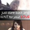 sathari: Sephiroth and Tifa Lockhart juxtaposed with the caption, "just stare back and wait for your love" (Seph/Tifa waiting for your love)