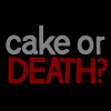 acafanmom: (Cake or Death)