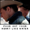 lannamichaels: Brokeback Mountain promotional still. Text: Pour out your heart like water. (angst)