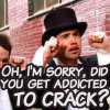 goodbyebird: It's Always Sunny In Philadelphia: "Oh, I'm sorry. Did you get addicted to crack?" (IASIP come to Philly for the crack)