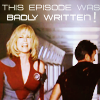 goodbyebird: Galaxy Quest: Gwen in the hallway screaming, her outfit all torn. "This episode was badly written!" (ⓕ This makes no logical sense!)