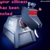 twotone: K-9 the robot dog from Doctor Who says that your silliness has been noted. (your silliness has been noted)