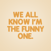 soulswallo: (FF-Quote-I'm the funny one)