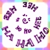 rainbow: "ha ha ho ho hee hee"  (very ha)