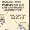 shippen_stand: "Because I need drama! Damn you wise and sensible grandmother!" "Just doing my job." (drama)