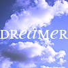 anaraine: The word "dreamer" emblazoned across a picture of clouds in a blue sky (for 3W4DW). ([dw] dreamer)