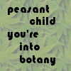 chalcopyrite: A green background, maybe of overlapping leaves, with the words "Peasant child, you're into botany." (words: peasant child)