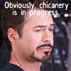 next_to_normal: Tony Stark frowning; text: Obviously, chicanery is in progress (chicanery)