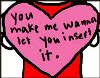 mokie: Cartoon stick figure holding a heart, "You make me wanna let you insert it" (booty)