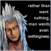 tyger: Xemnas.  Text: rather than want nothing, man wants even nothingness. (Xemnas - even nothingness)