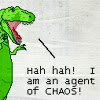 anotherveronica: t-rex from dinosaur comics saying "I am an agent of CHAOS!" (dinocomix: agent of chaos)