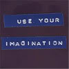 anotherveronica: use your imagination (text) (text: use your imagination)