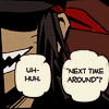 tangentlion: (there won't BE a next time!)