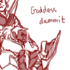 goodguyganny: (goddess dammit)