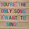 ninetydegrees: Text: you're the only song I want to sing! (only song)