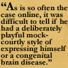 gnomad: Playful mock-courtly style of expression or congenital brain disease? So hard to tell online (Mina- Quote Congenital Brain Disease)