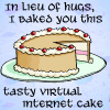 cesy: In lieu of hugs, I baked you this tasty virtual internet cake (Cake)