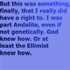 iosonochesono: Animorphs quote of Tobias saying he's part Andalite, the Ellimist knew how. (Animorphs: Tobias/The Ellimist Knew How)