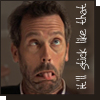 highlander_ii: House making a face with his tongue sticking out, text &#39;It&#39;ll stick like that&#39; ([House] 006)