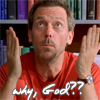 autographedcat: (why god? - house)