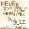 druidspell: Never give anyone to the monsters. It's a rule. (Monsters)
