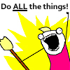 zillah975: Enthusiastic stick figure saying "Do ALL the things!" (all the things)