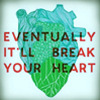 ivorygates: (GEN: eventually it'll break your hear)