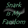 jumpuphigh: Text "Snark is My Fandom" with snark punctuation in background. (snark)