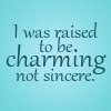 next_to_normal: blue background; text: I was raised to be charming not sincere (charming not sincere)