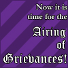 sabinetzin: Now it is time for the Airing of Grievances! (holiday - the airing of grievances)