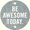 rebelsheart: White text on a gray circle reading "Be Awesome Today" (Be Awesome)