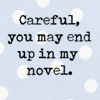 misslj_author: (Careful you may end up in my novel)