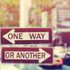 marusarel: a picture of two road signs, one saying "one way", the other saying "or another" right under (Moods: Pathways and Crossroads)