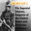 jadelennox: Norton I, Emperor of the United States and Defender of Mexico (politics: norton)
