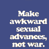 purplekitte: (awkward sexual advances)