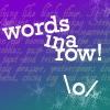 stultiloquentia: text: words in a row! (words)