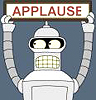 robbie: bender from futurama holding applause sign (applause)