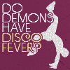 patupaiarehe: do demons have disco fever? (demon)