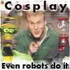travelingdreamer: robots in costume (cosplay)