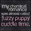 shirasade: my chemical romance "fact": "mcr was almost called fuzzy puppy cuddle time." (mcr - fuzzy puppy cuddle time)