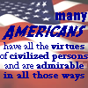 elf: Many Americans have all the virtues of civilized people (American virtues)