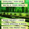 erika: (words: trainwrecks)
