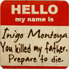 erika: (movies: PB: inigo montoya)