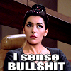 medie: S1 Deanna looking displeased and the text "I sense BULLSHIT" (trek - tng - bullshit)
