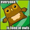 torachan: a cartoon owl with the text "everyone is fond of owls" (everyone is fond of owls)