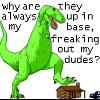 this_caia: A cartoon T-rex stomping on a house with the caption, 'Why are they always up in my base, freaking out my dudes?" (Trex freaking out my dudes)