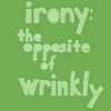 lullula: (Irony: wrinkly)